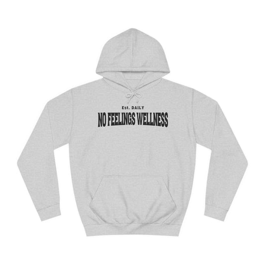 Unisex College Hoodie - No Feelings Wellness, Perfect Casual Wear for Students