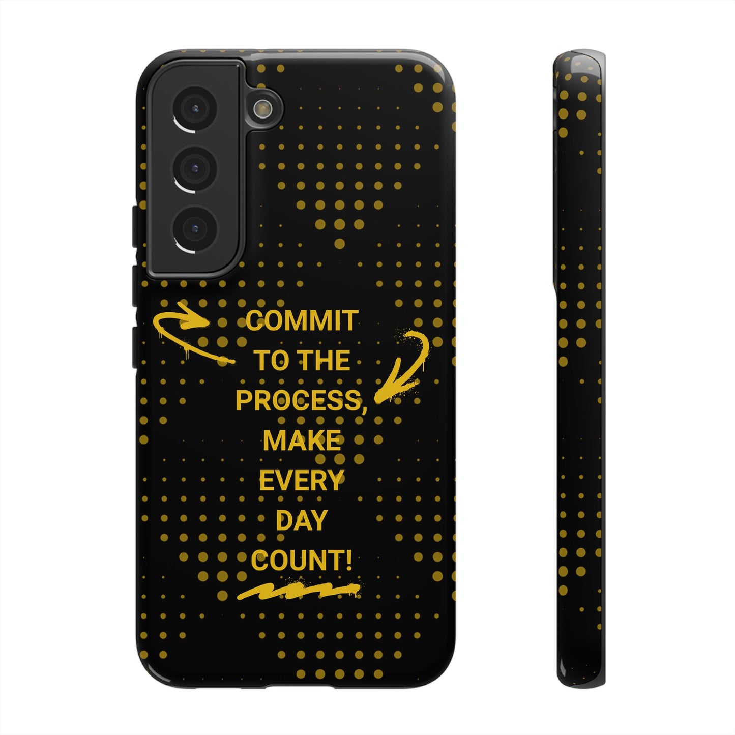 Motivational Phone Case - "Commit to the Process, Make Every Day Count!"