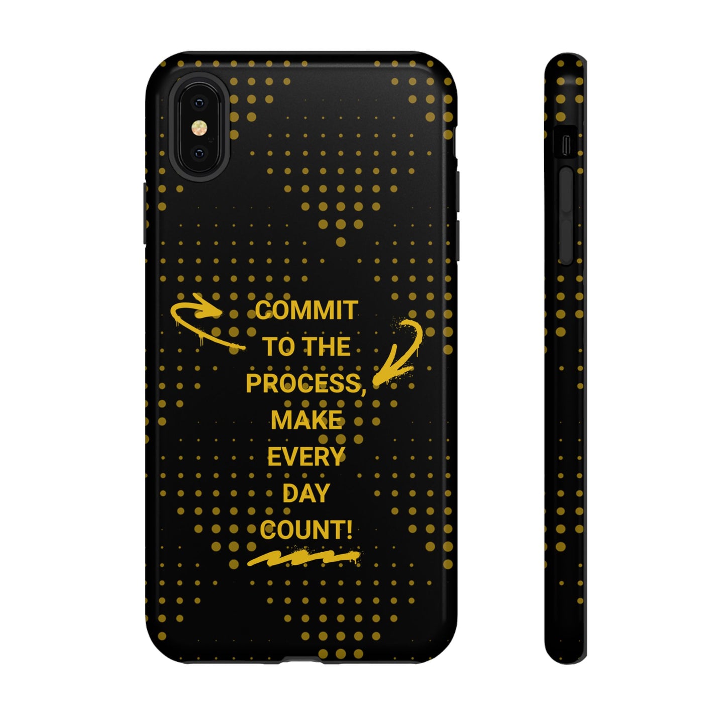 Motivational Phone Case - "Commit to the Process, Make Every Day Count!"