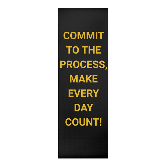 Motivational Foam Yoga Mat - Commit to the Process, Make Every Day Count!