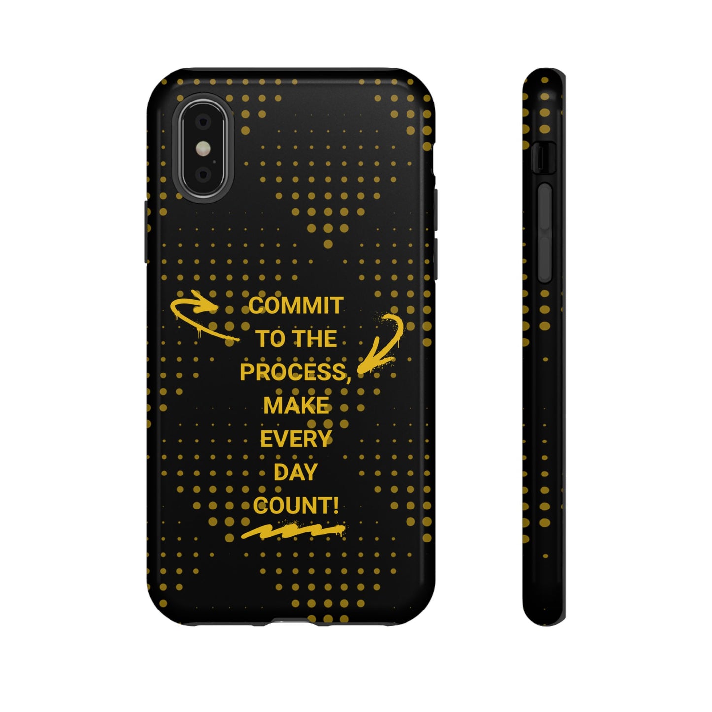 Motivational Phone Case - "Commit to the Process, Make Every Day Count!"