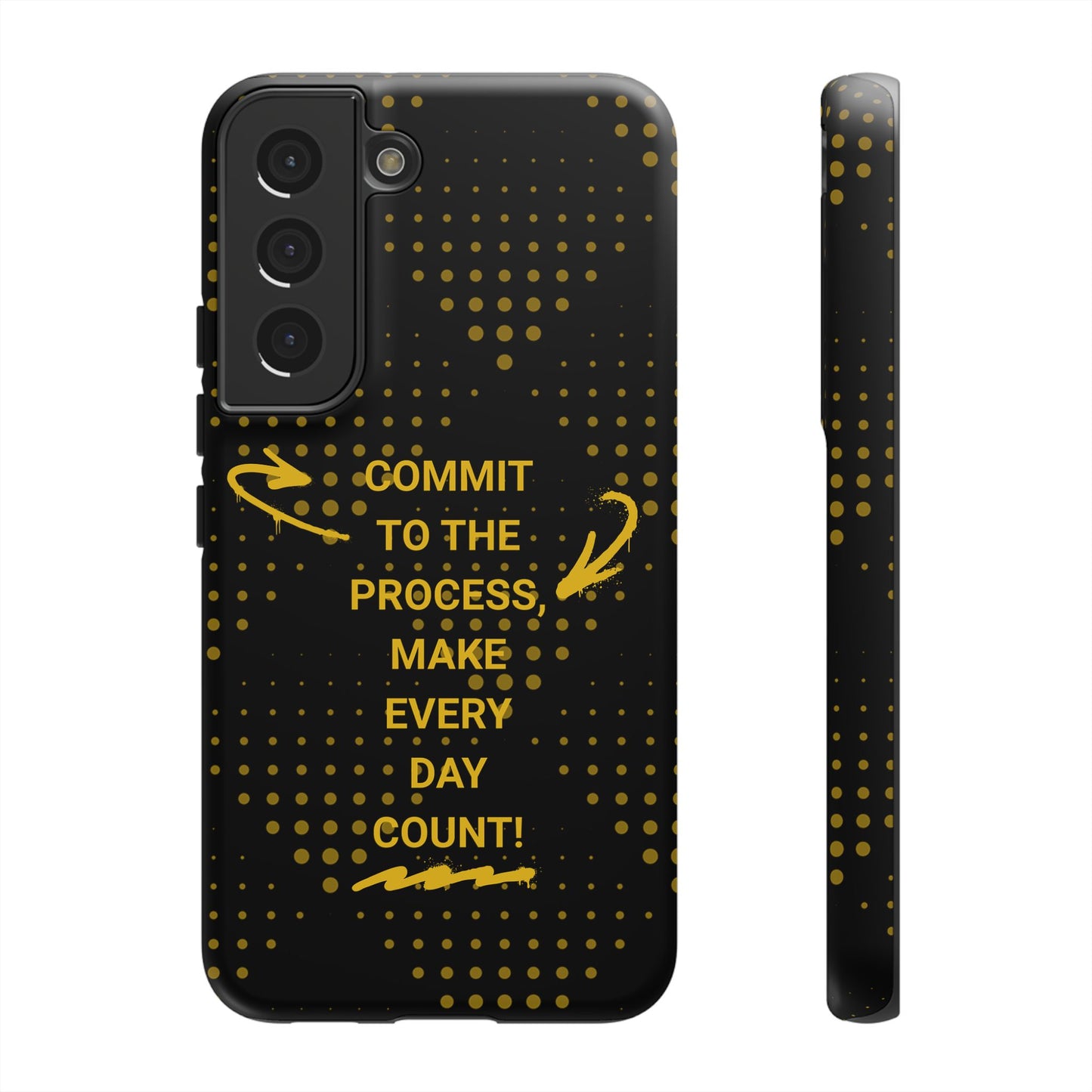 Motivational Phone Case - "Commit to the Process, Make Every Day Count!"