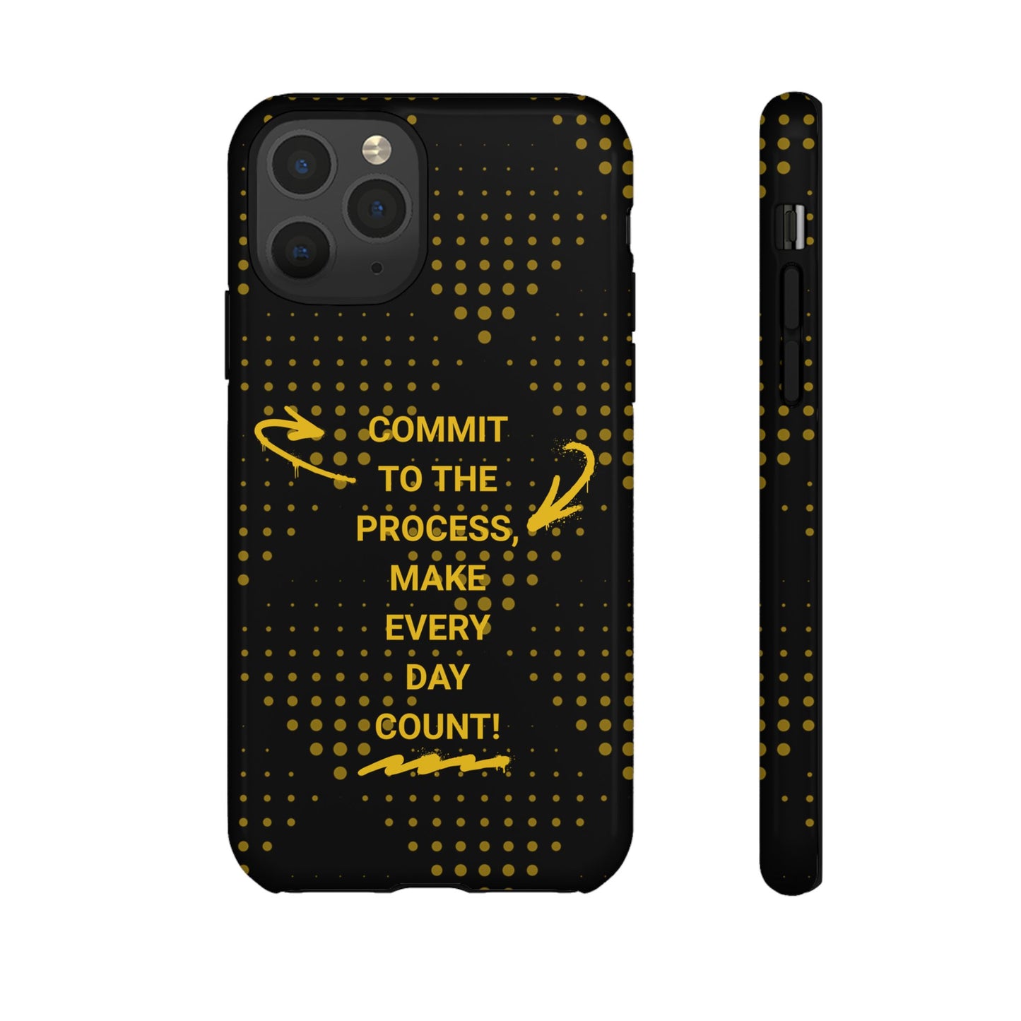 Motivational Phone Case - "Commit to the Process, Make Every Day Count!"