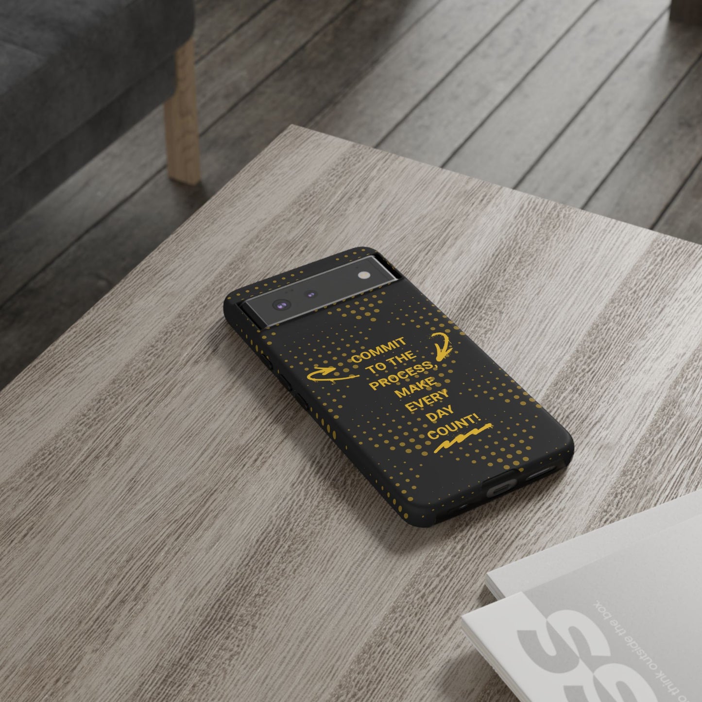 Motivational Phone Case - "Commit to the Process, Make Every Day Count!"