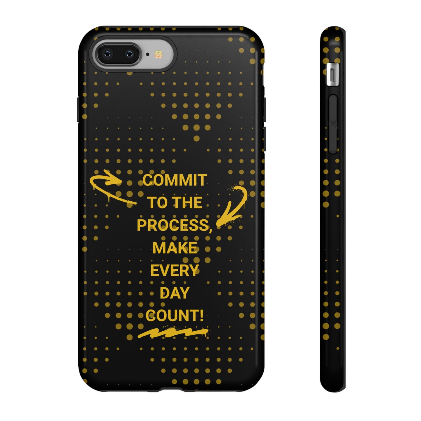 Motivational Phone Case - "Commit to the Process, Make Every Day Count!"