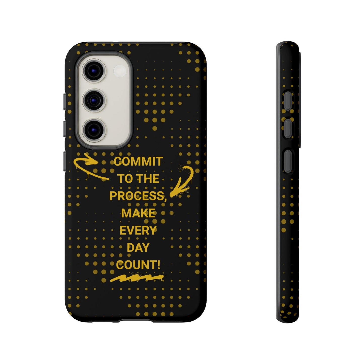 Motivational Phone Case - "Commit to the Process, Make Every Day Count!"