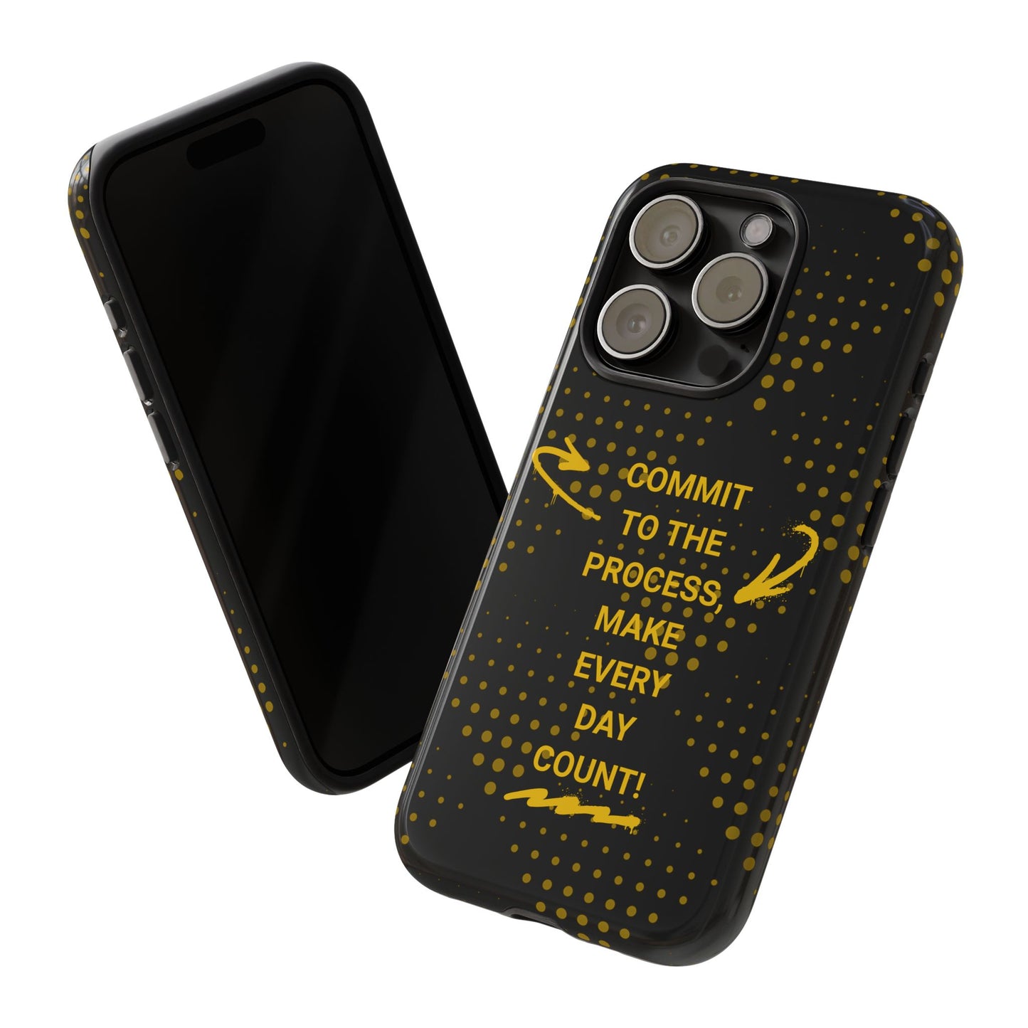 Motivational Phone Case - "Commit to the Process, Make Every Day Count!"