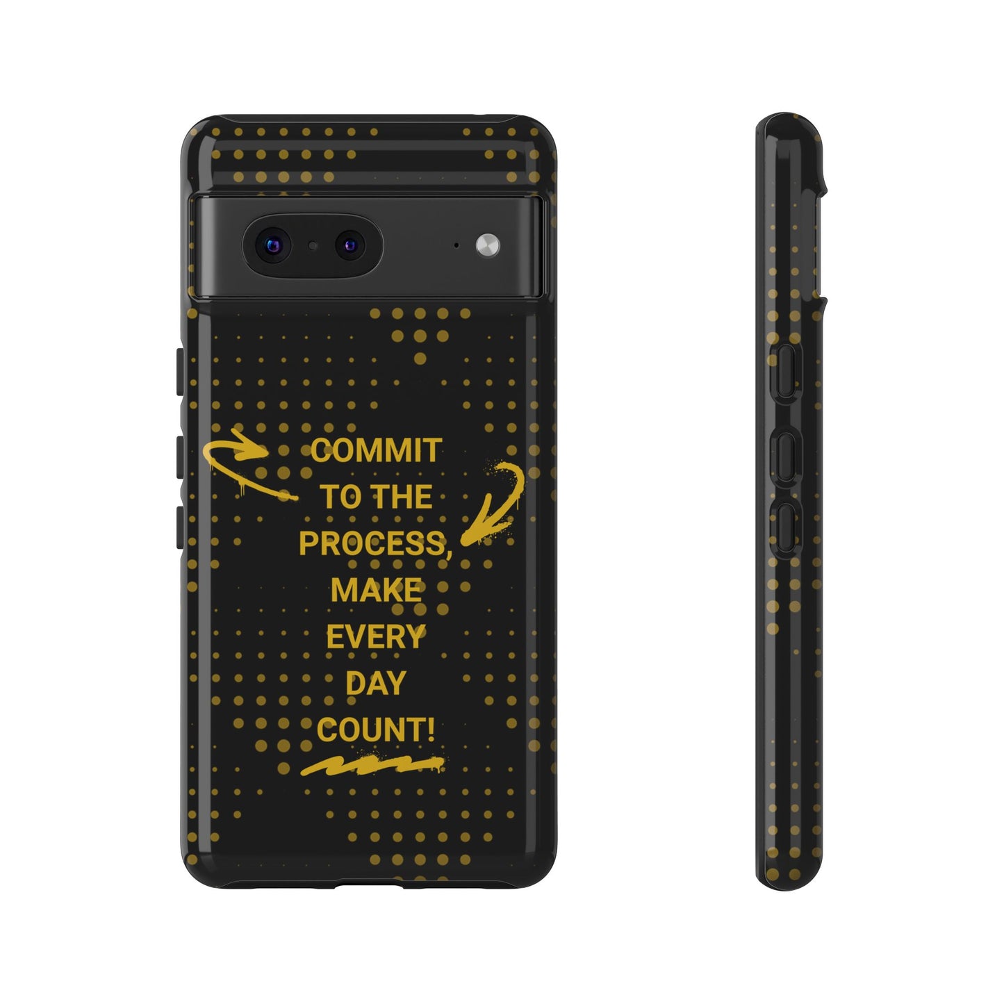 Motivational Phone Case - "Commit to the Process, Make Every Day Count!"