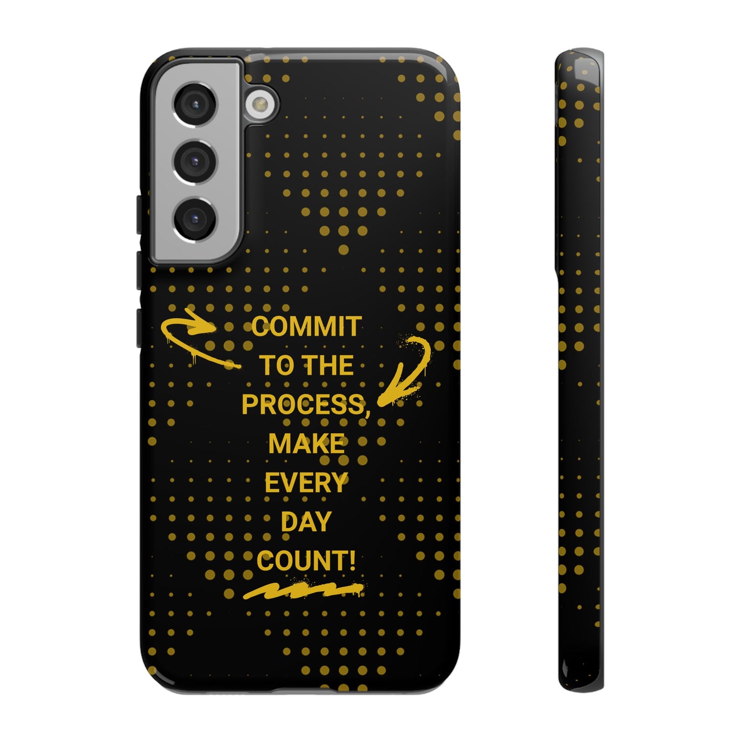 Motivational Phone Case - "Commit to the Process, Make Every Day Count!"