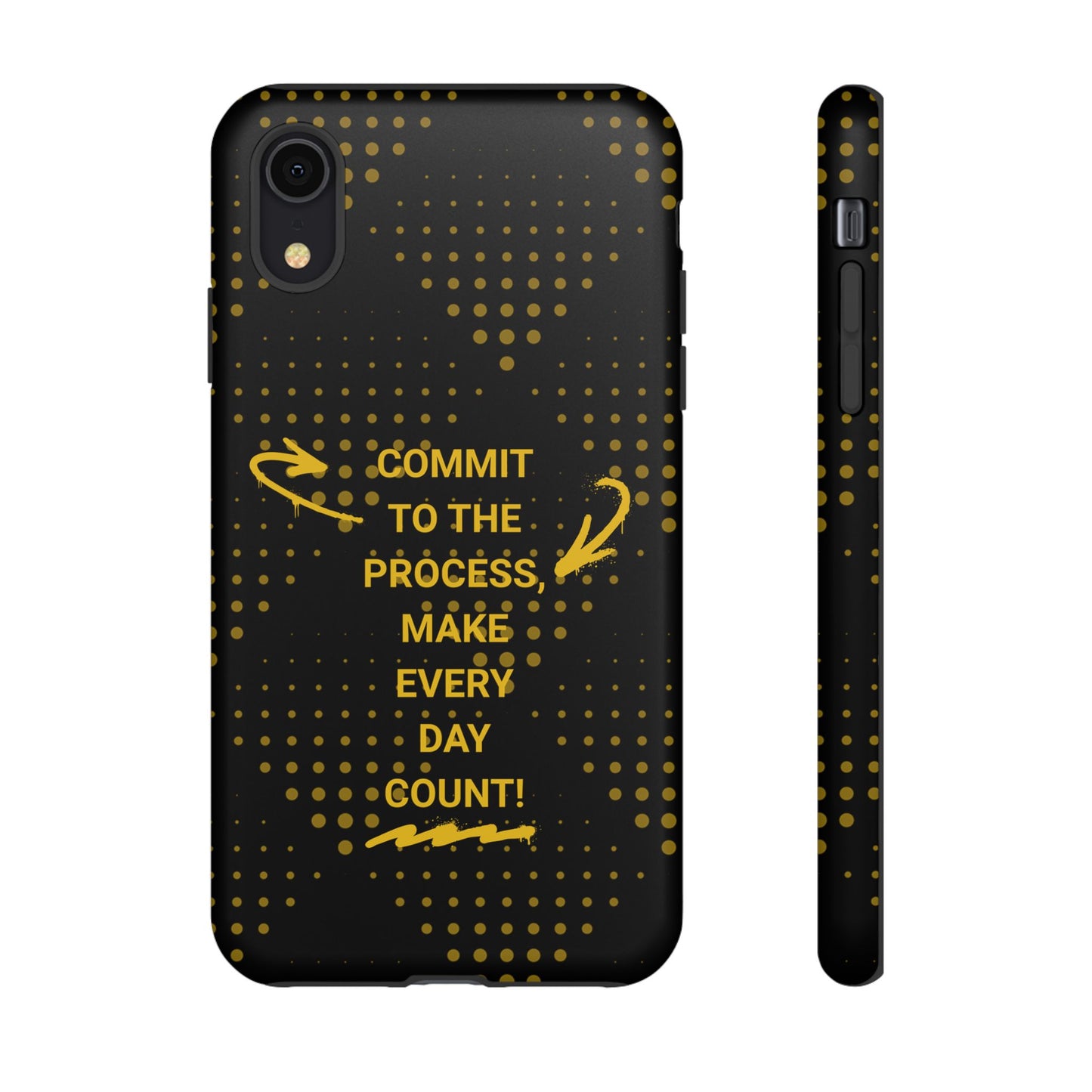 Motivational Phone Case - "Commit to the Process, Make Every Day Count!"