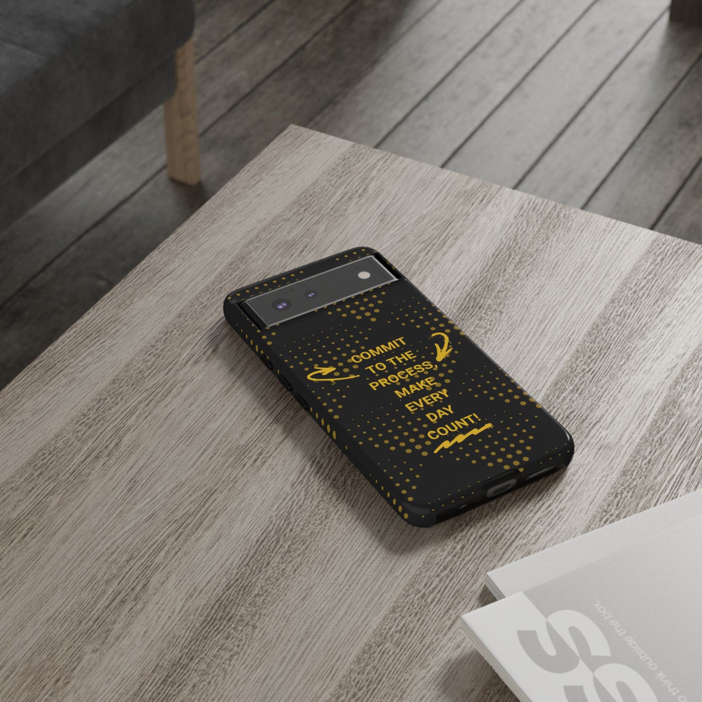 Motivational Phone Case - "Commit to the Process, Make Every Day Count!"