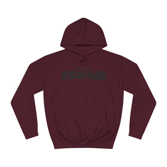 Unisex College Hoodie - No Feelings Wellness, Perfect Casual Wear for Students