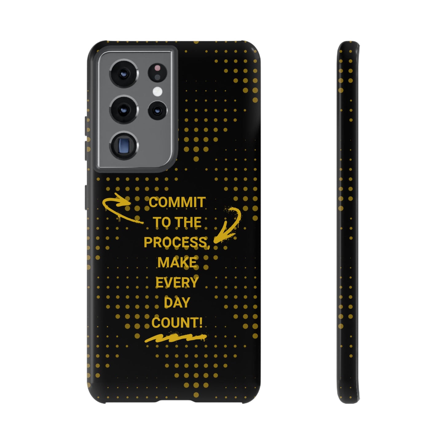 Motivational Phone Case - "Commit to the Process, Make Every Day Count!"