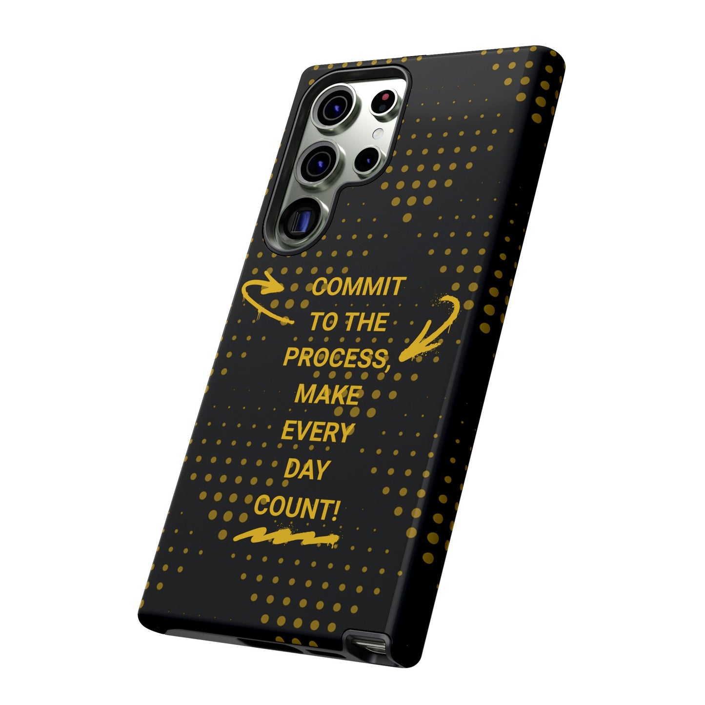 Motivational Phone Case - "Commit to the Process, Make Every Day Count!"