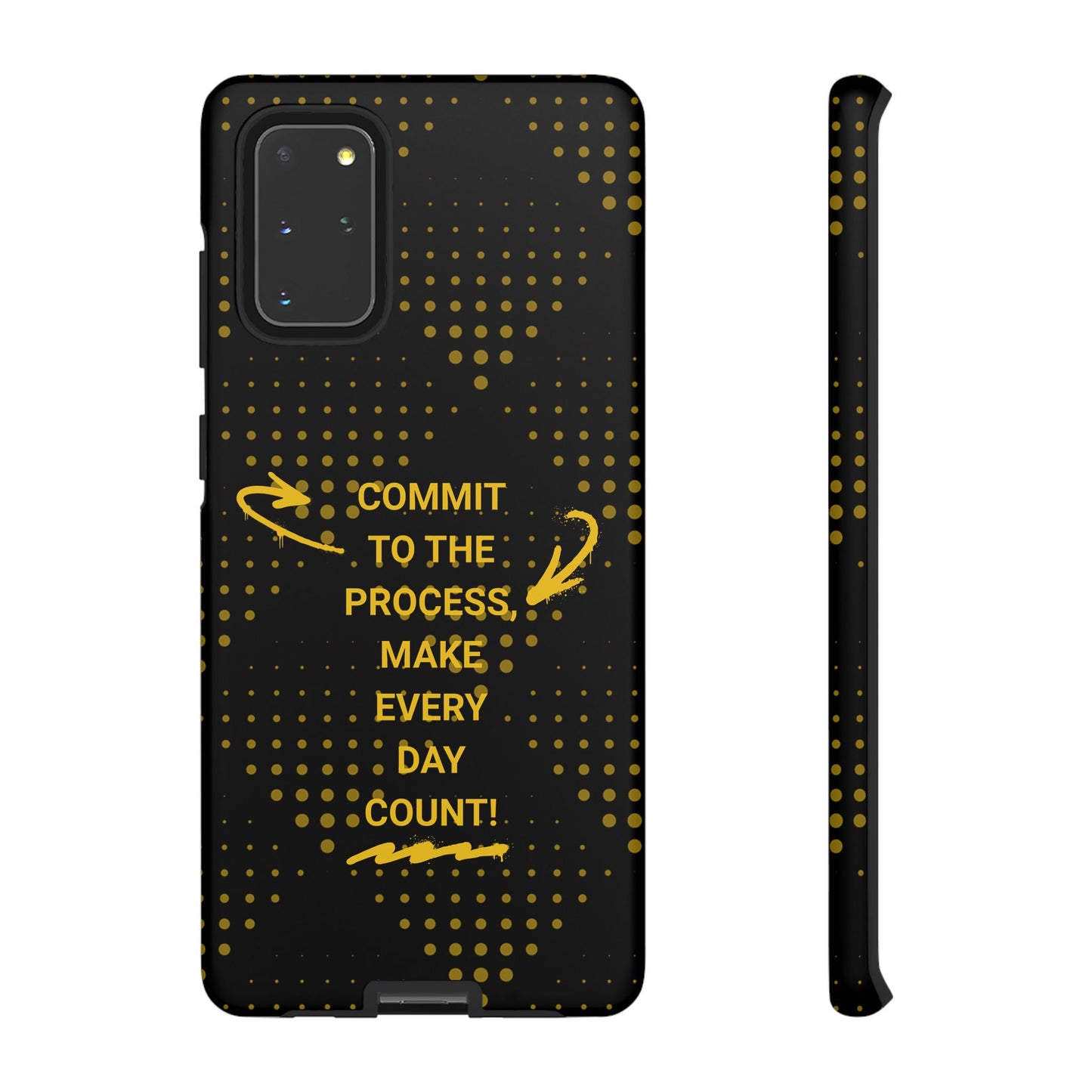 Motivational Phone Case - "Commit to the Process, Make Every Day Count!"