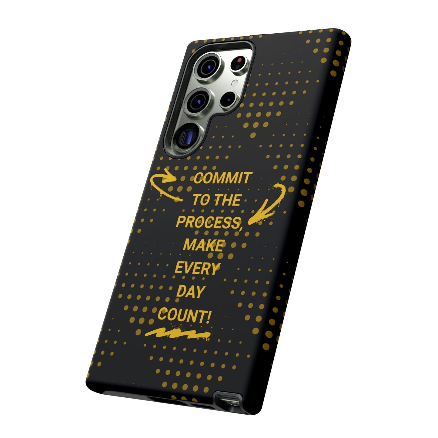 Motivational Phone Case - "Commit to the Process, Make Every Day Count!"