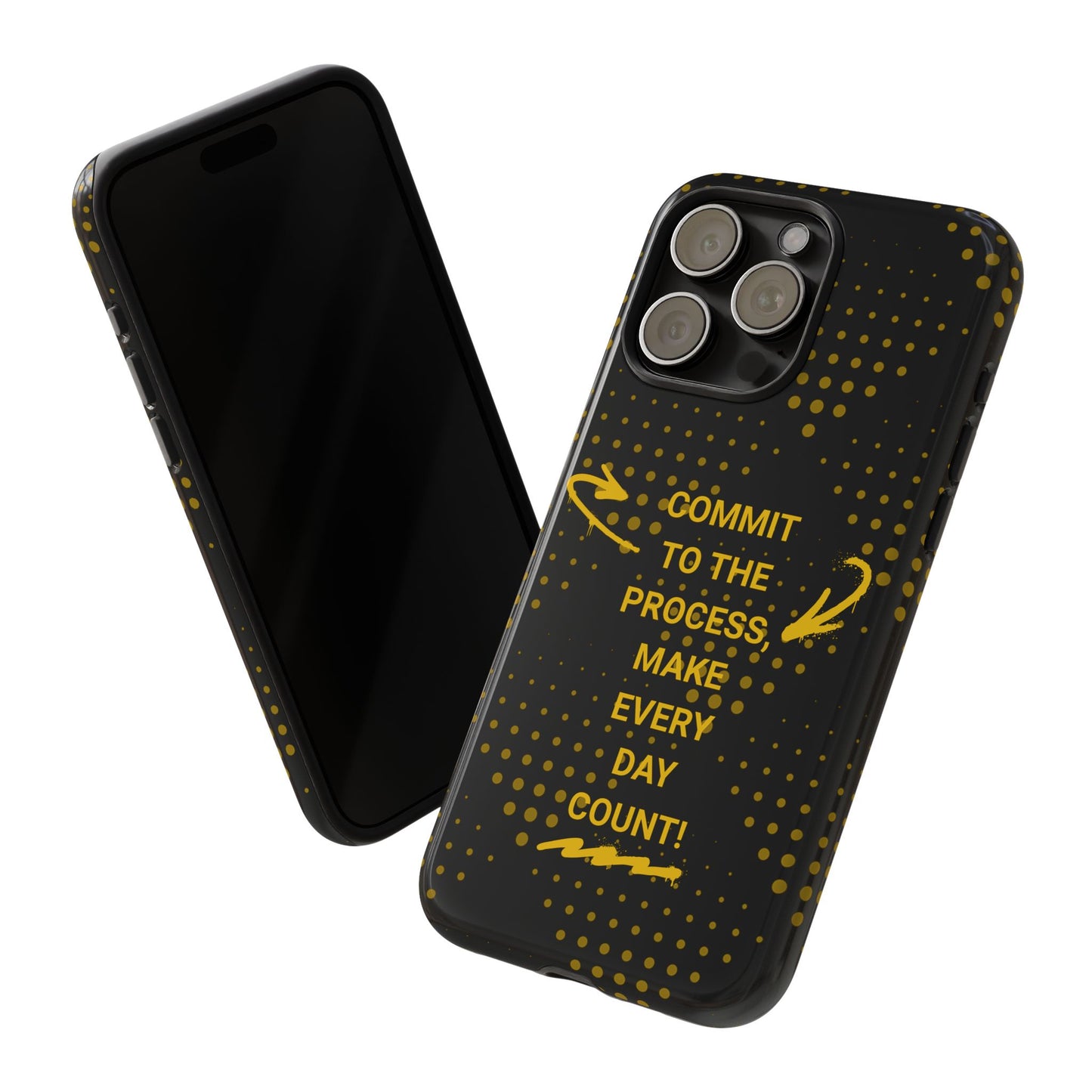 Motivational Phone Case - "Commit to the Process, Make Every Day Count!"