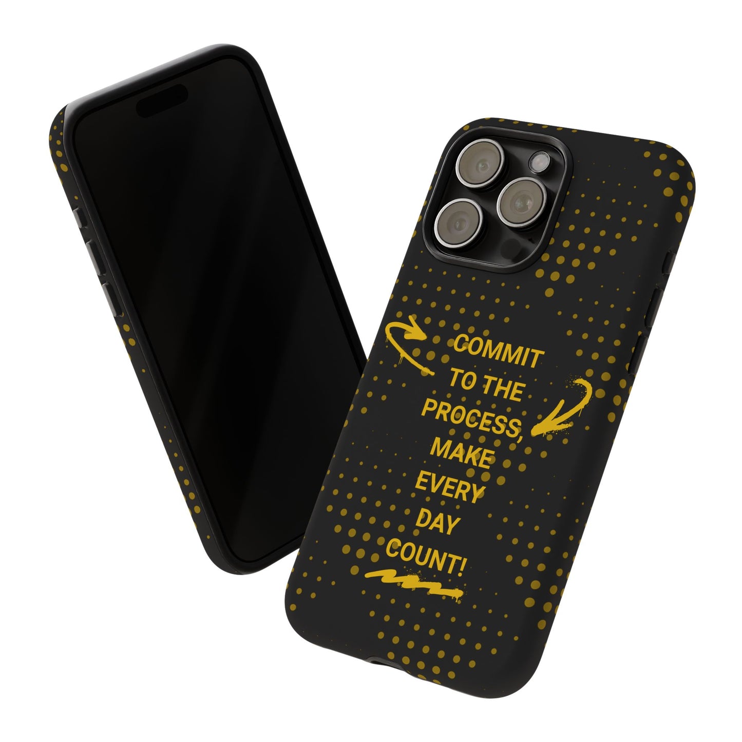 Motivational Phone Case - "Commit to the Process, Make Every Day Count!"