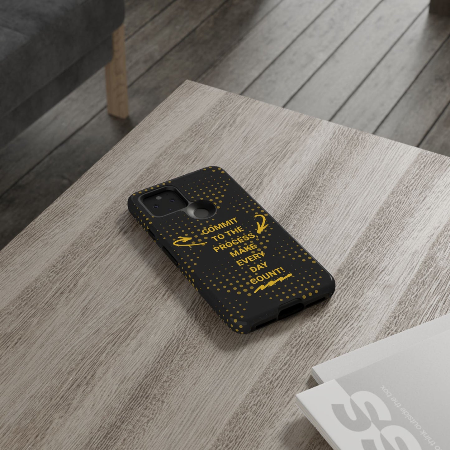 Motivational Phone Case - "Commit to the Process, Make Every Day Count!"