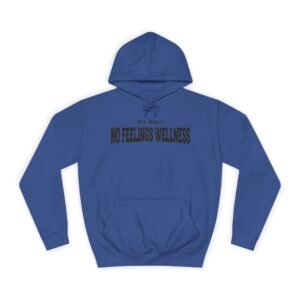 Unisex College Hoodie - No Feelings Wellness, Perfect Casual Wear for Students