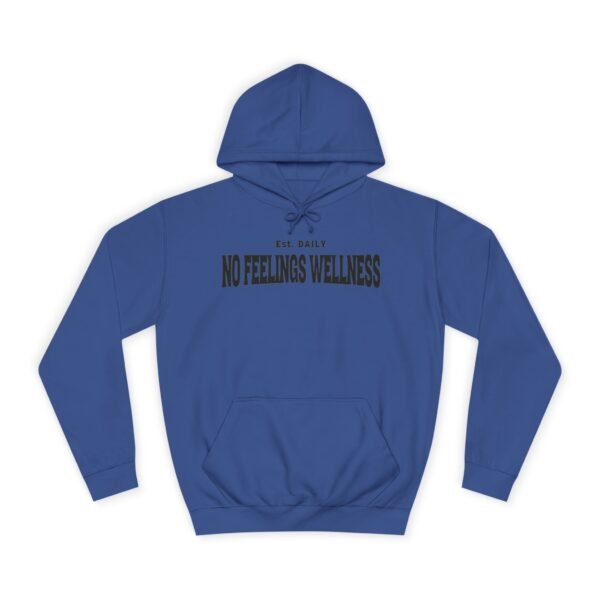 Unisex College Hoodie - No Feelings Wellness, Perfect Casual Wear for Students